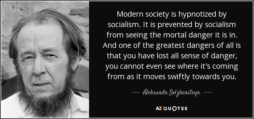 quote-modern-society-is-hypnotized-by-socialism-it-is-prevented-by-socialism-from-seeing-the-aleksandr-solzhenitsyn-112-98-04